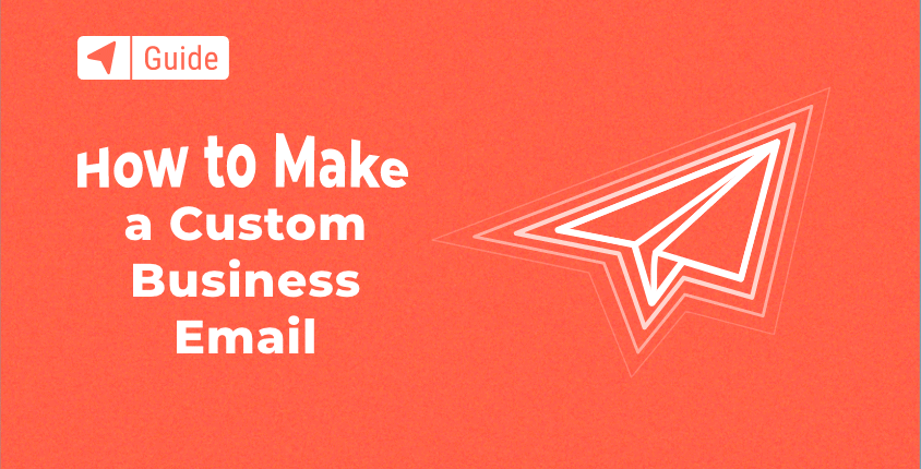 How to Make a Custom Business Email in 2025